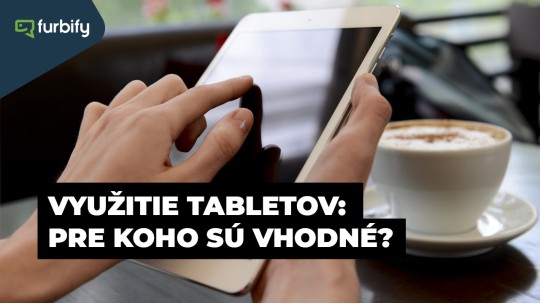 Je tablet lepšia voľba ako notebook?
