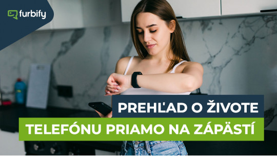 Smart watch: prehľad o živote telefónu priamo na zápästí