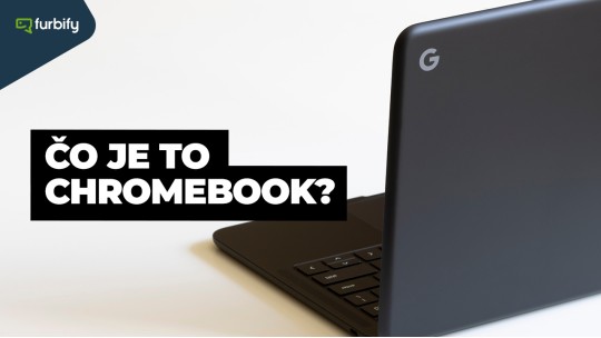Chromebook – praktický pomocník aj pre deti
