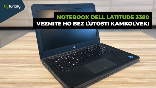 Notebook DELL Latitude 3380 – vezmite ho bez ľútosti kamkoľvek