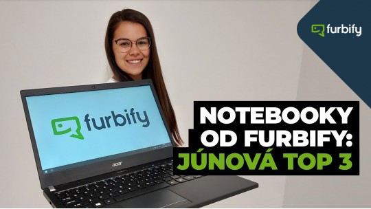 Najlepšie notebooky od furbify: júnová TOP 3