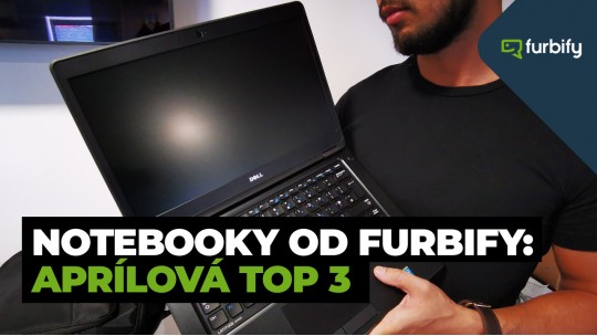 Najlepšie notebooky od furbify: aprílová TOP 3