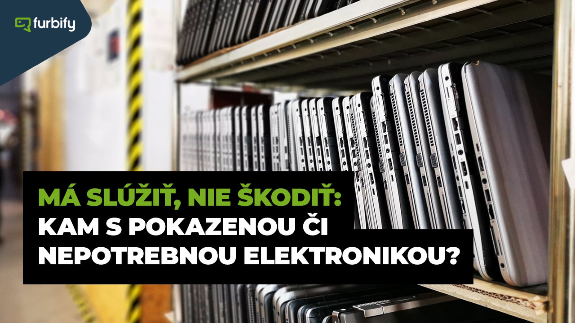 Kam s Nepotrebnou elektronikou?